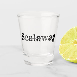 Verre A Shot Scalawag
