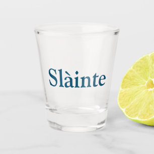 Verre A Shot Slàinte