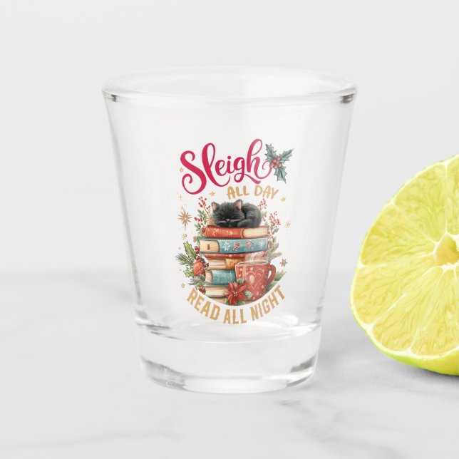 Verre A Shot Sleigh All Day Read All Night  (Devant)