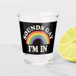 Verre A Shot Sounds Gay I'm In Funny LGBTQ Pride Arc-en-ciel