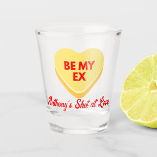 Verre A Shot Soyez Mon Ex Coeur De Conversation Drôle-Inappropr