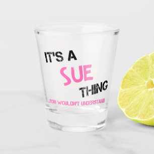 Verre A Shot Sue ce que tu ne comprendrais pas