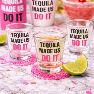 Verre A Shot Tequila Made Us Do It | Bride Squad Drinking