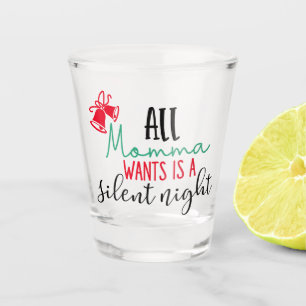 Verre A Shot Toute maman veut est une nuit silencieuse XMAS B