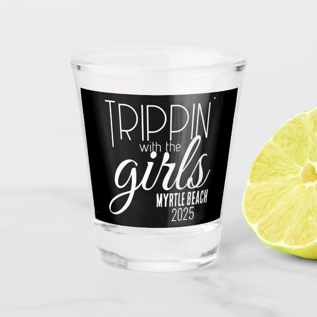 Verre A Shot Trippin' avec les filles Personnalisé (Devant)
