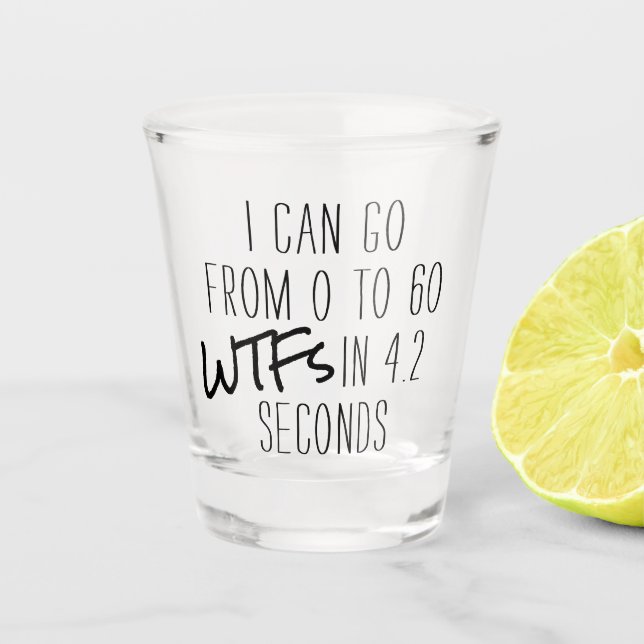 Verre A Shot Zéro à 60 WTF | Citation divertissante pour boisso (Devant)
