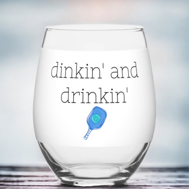 Verre À Vin Sans Pied Drôle Dinkin' & Drinkin' Pickleball Paddle & Ball (Créateur téléchargé)