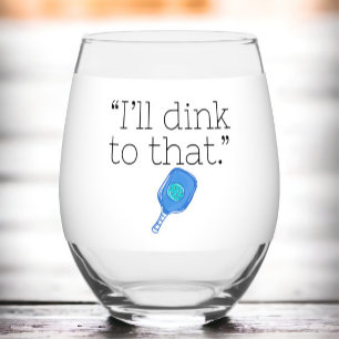 Verre À Vin Sans Pied Drôle je vais Dink à cette Pickleball Paddle & Bal