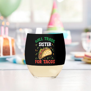 Verre À Vin Sans Pied Échangerai ma sœur contre des tacos Fête Cinco De
