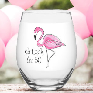 Verre À Vin Sans Pied Flamant rose rose Oh Flock Je suis 50 Anniversaire