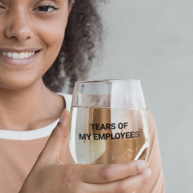 Verre À Vin Sans Pied Larmes de mes employés (Créateur téléchargé)