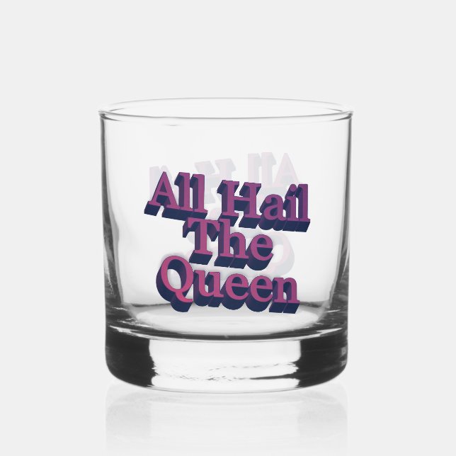 Verre À Whisky All Hail the Queen 3D Letters Quote (Verso)