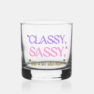 Verre À Whisky "Classique, sassy, et un peu mauvais assy."