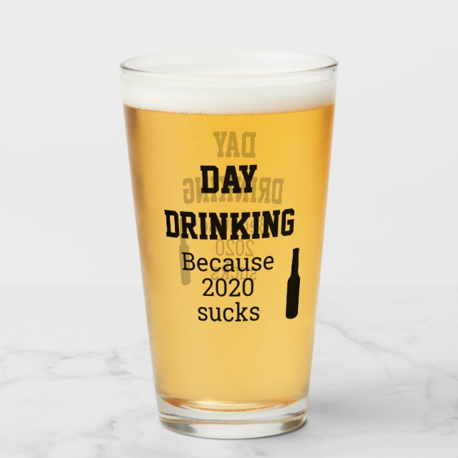 Verre Boire de jour parce que 2020 sucks (Devant (rempli))