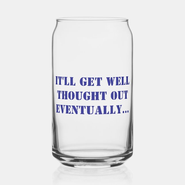 Verre Can Imprimé - Ça va être bien pensé... (Recto)