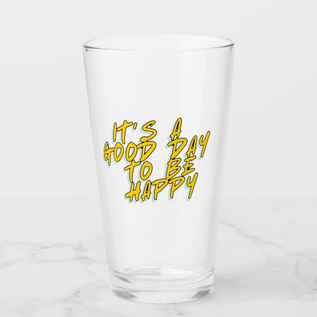 VERRE C'EST UNE BONNE JOURNÉE POUR ÊTRE HEUREUX (Devant)
