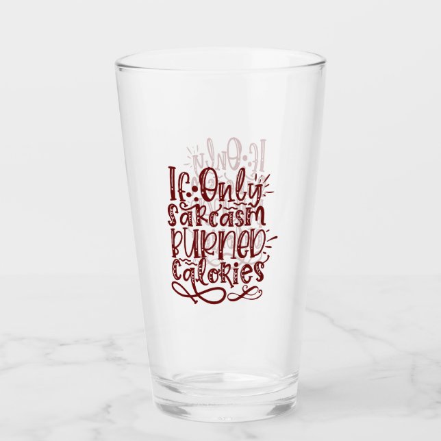 Verre Citation Drôle - Si Seulement Sarcasme Brûlent Cal (Devant)