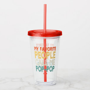 Verre En Acrylique Drôle "Mes personnes préférées m'appellent Pop Pop