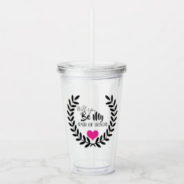 VERRE EN ACRYLIQUE ÊTES-VOUS MA MAIN D'HONNEUR ACRYLIC TUMBLER ?