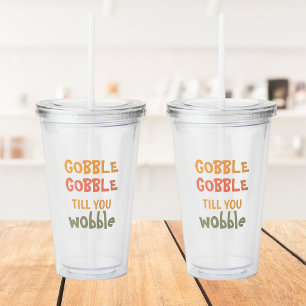 Verre En Acrylique Gobble Gobble Jusqu'À Ce Que Vous Tournez Thanks