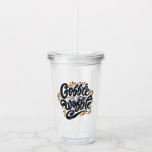 Verre En Acrylique Gobble jusqu'à ce que vous tournez