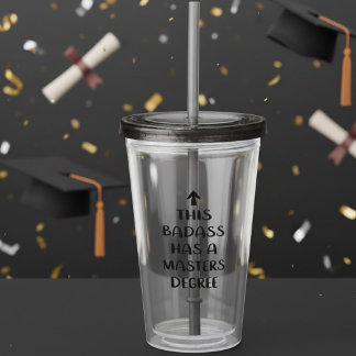 Verre En Acrylique Graduation Gifts This Badass Has a Masters Degree 