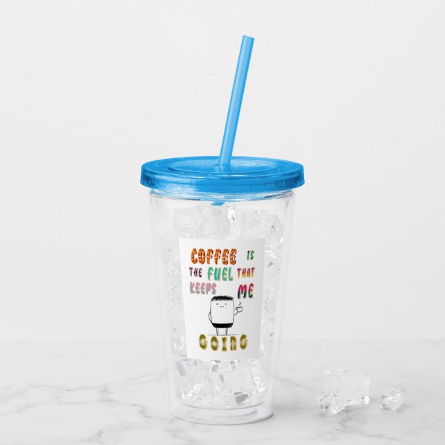 Verre En Acrylique Le Café Est Le Carburant Qui M'Emmène (Dos glace)