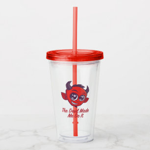 Verre En Acrylique Le Diable M'A Fait Le Faire