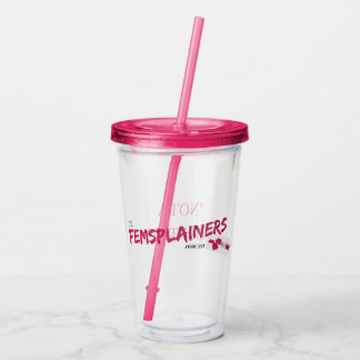Verre En Acrylique Le Femsplainers culbuteur portatif "pas d'un