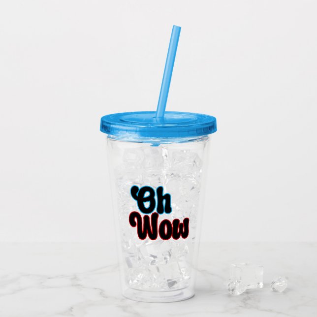Verre En Acrylique Oh Wow.b (Dos glace)