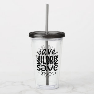 Verre En Acrylique Sauver les enfants, sauver des vies