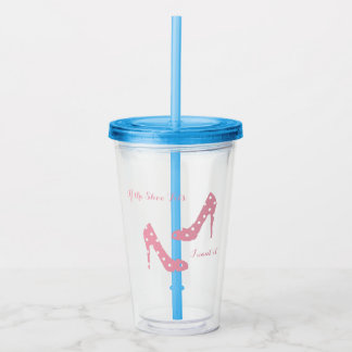 Verre En Acrylique Si la chaussure est rose
