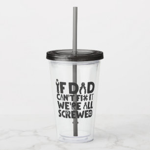 Verre En Acrylique Si papa ne peut pas le réparer, on est tous foutu