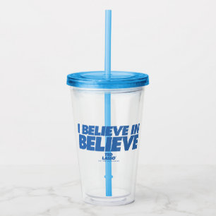 Verre En Acrylique Ted Lasso Je crois en la croyance