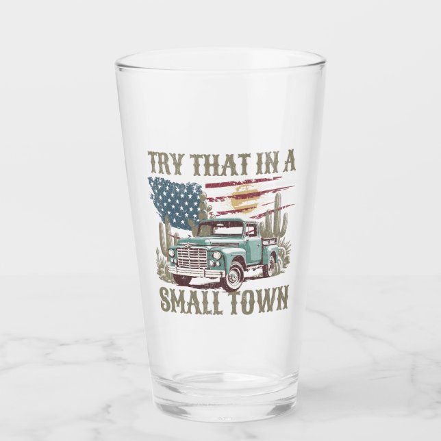 Verre Essayez cela dans une petite ville 16 oz boire (Devant)
