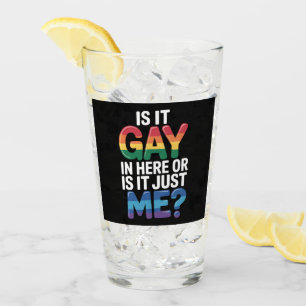 Verre Est-Ce Gay Dans Ici Ou Est-Ce Juste Moi Drôle LGBT