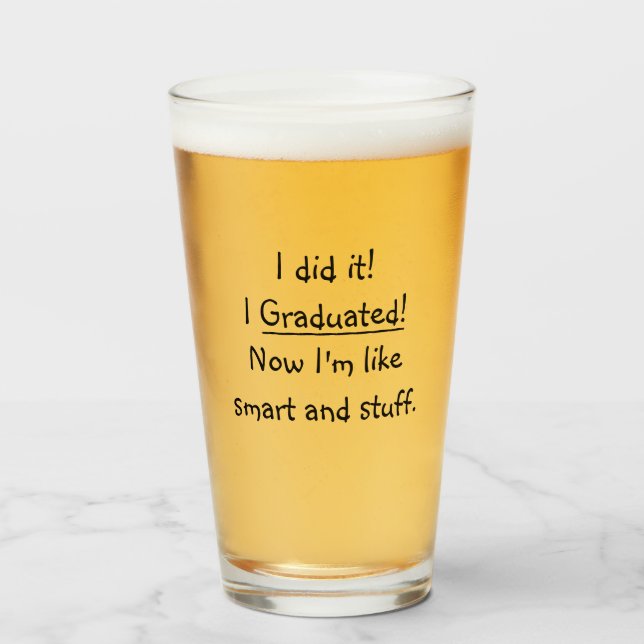 Verre I Graduated Smart Funny Graduation Nom de la fête  (Devant (rempli))