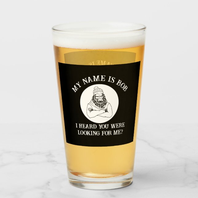 Verre Je M'Appelle Bob Bigfoot Vous A Trouvé Bière (Dos (rempli))
