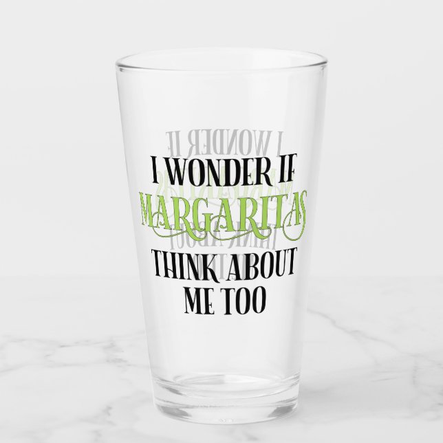 Verre Je Me Demande Si Margaritas Pense À Moi Aussi (Devant)
