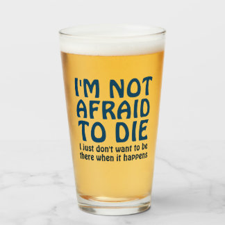 VERRE JE N'AI PAS PEUR DE MOURIR FUNNY DIRE