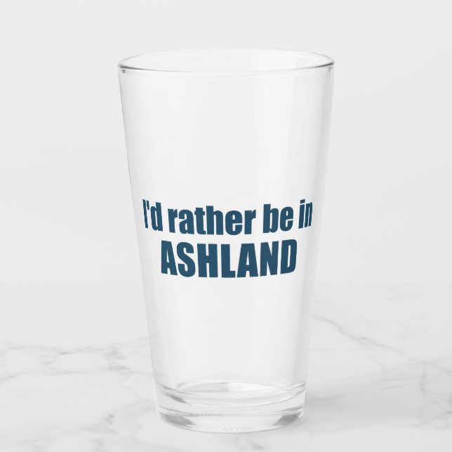 Verre Je préférerais être à Ashland Oregon (Devant)