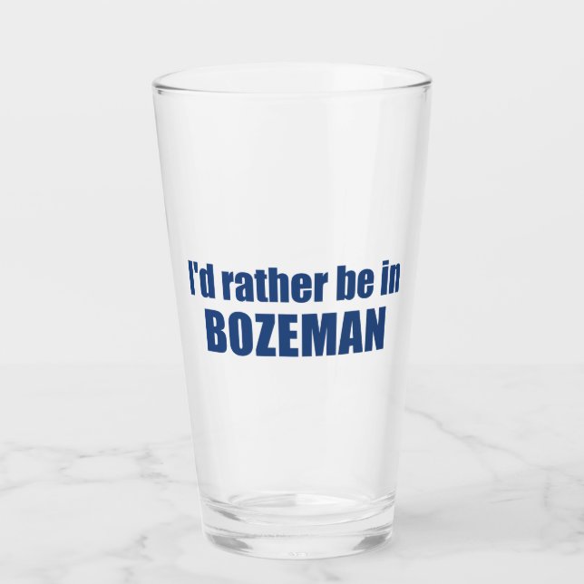 Verre Je Préférerais Être À Bozeman Montana (Devant)
