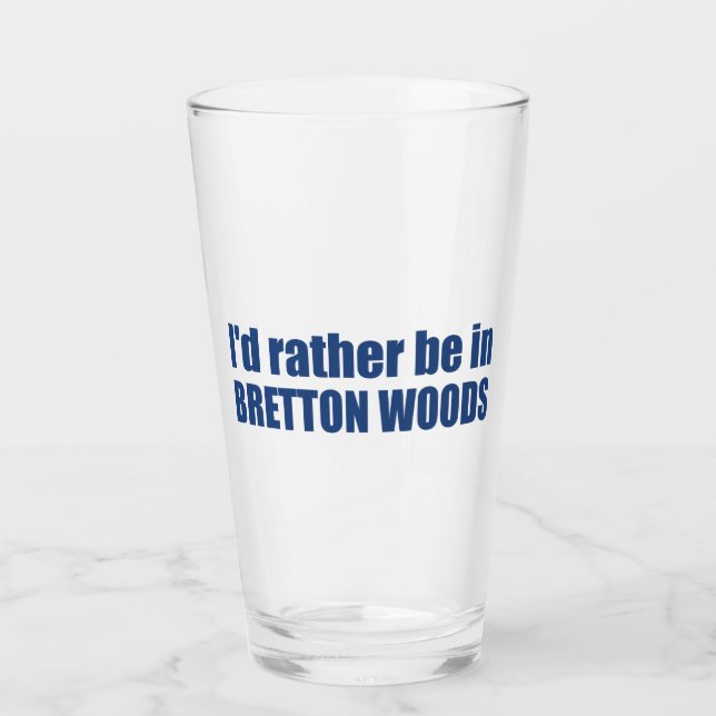 Verre Je préférerais être à Bretton Woods (Devant)