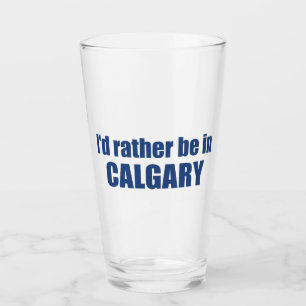 Verre Je Préférerais Être À Calgary, Alberta