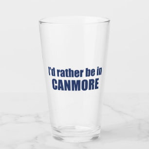 Verre Je préférerais être à Canmore