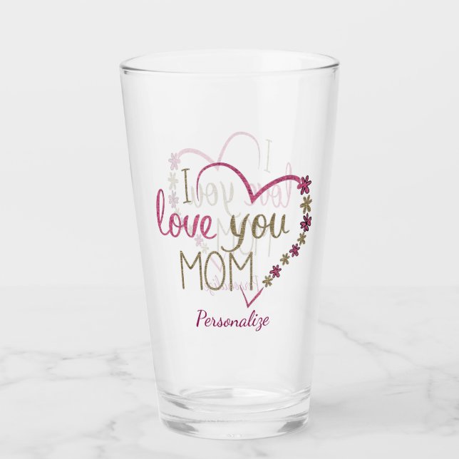 Verre Je t'aime Maman Fête des Mères Anniversaire Person (Devant)