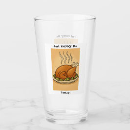 Verre Just Enjoy the Turkey