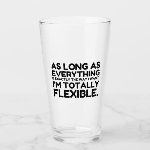 Verre La façon dont je veux être totalement flexible
