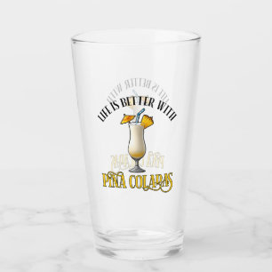 Verre La vie est meilleure avec des Pina Coladas