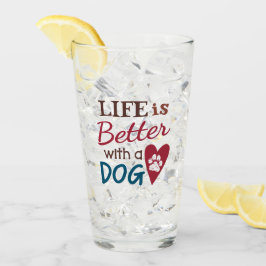 Verre 'La Vie Est Meilleure Avec Un Chien'